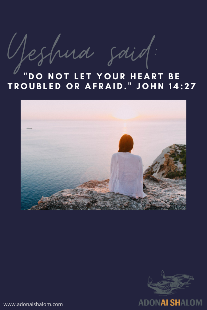Yeshua said Do not let your heart be troubled John 14