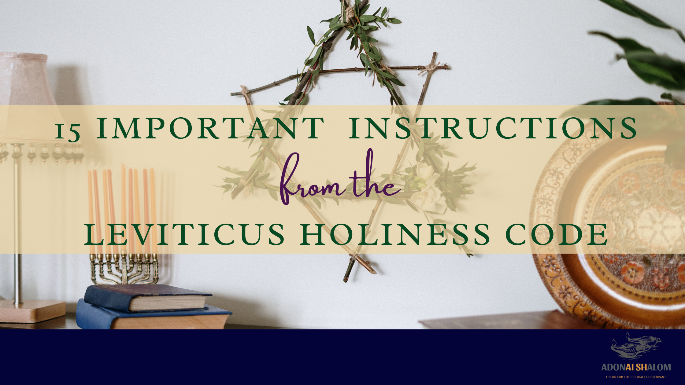 15 Important Instructions from the Leviticus Holiness Code