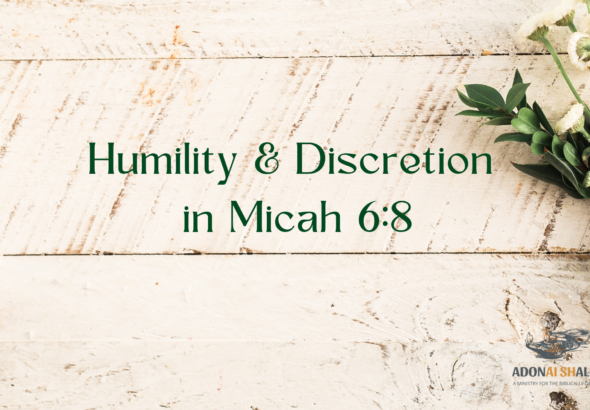 Humility Discretion Micah 6 8 22