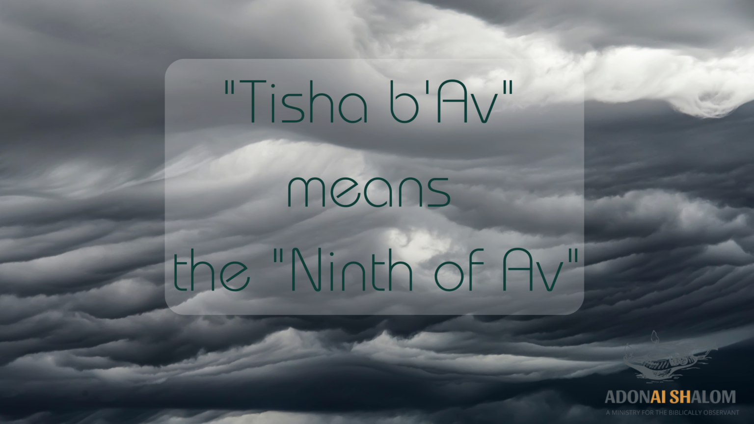 Tisha B'Av In The Bible - Adonai Shalom