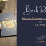The New Testament for Everyone by NT Wright Book Review Adonai Shalom blog